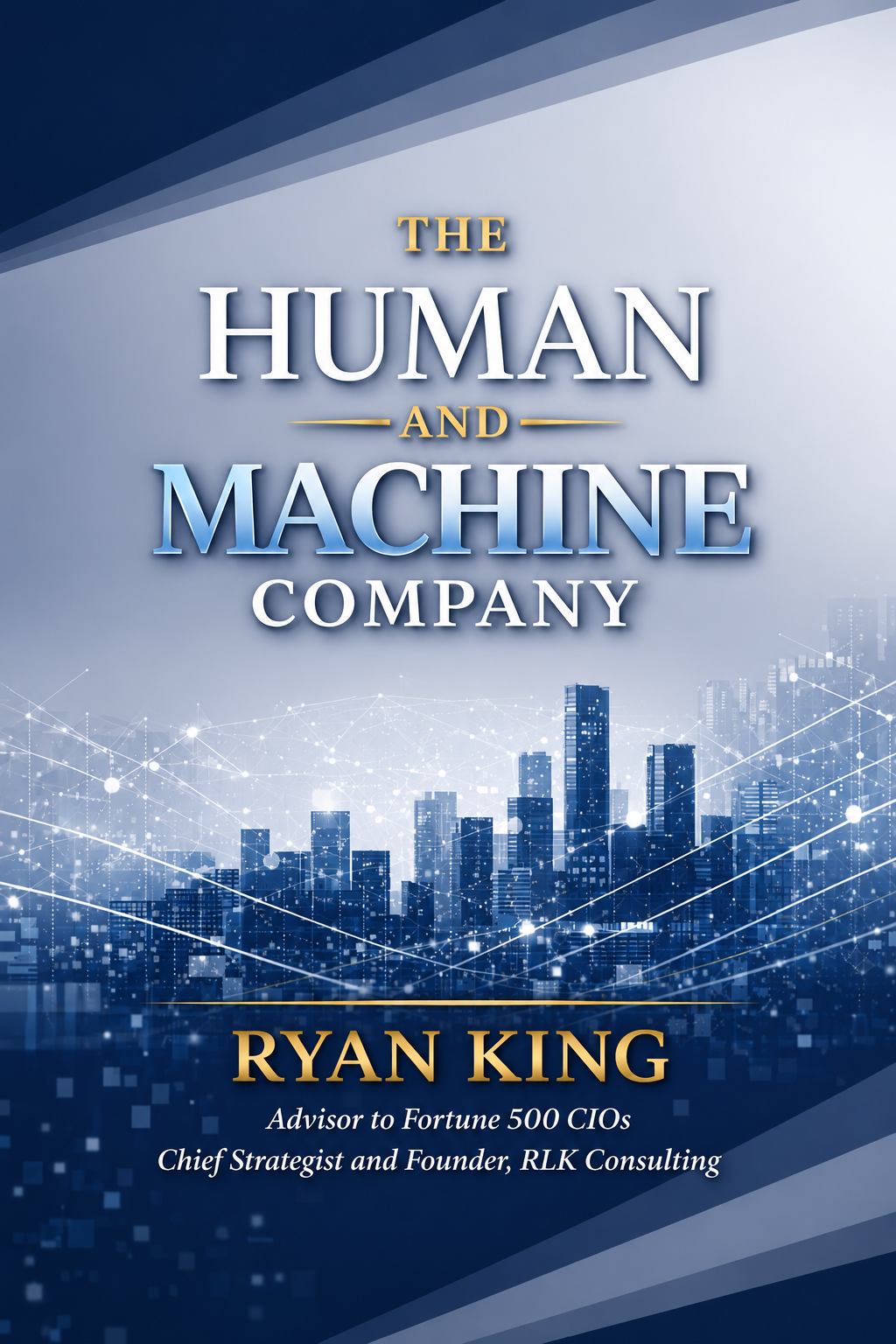 The Human and Machine Company by Ryan L. King